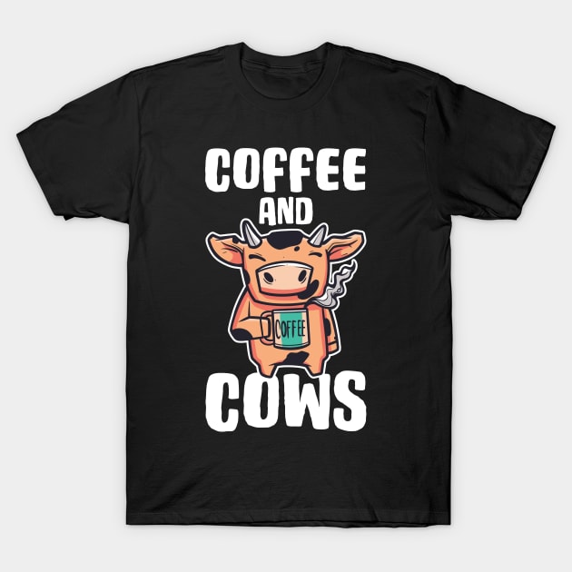 Coffee And Cows Funny Cow Gift T-Shirt by CatRobot